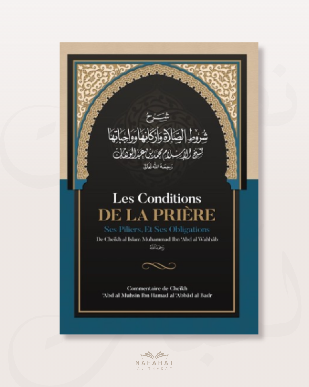 Le Commentaire de Shurût As Salât (les conditions de la prière) par Shaykh Al Badr