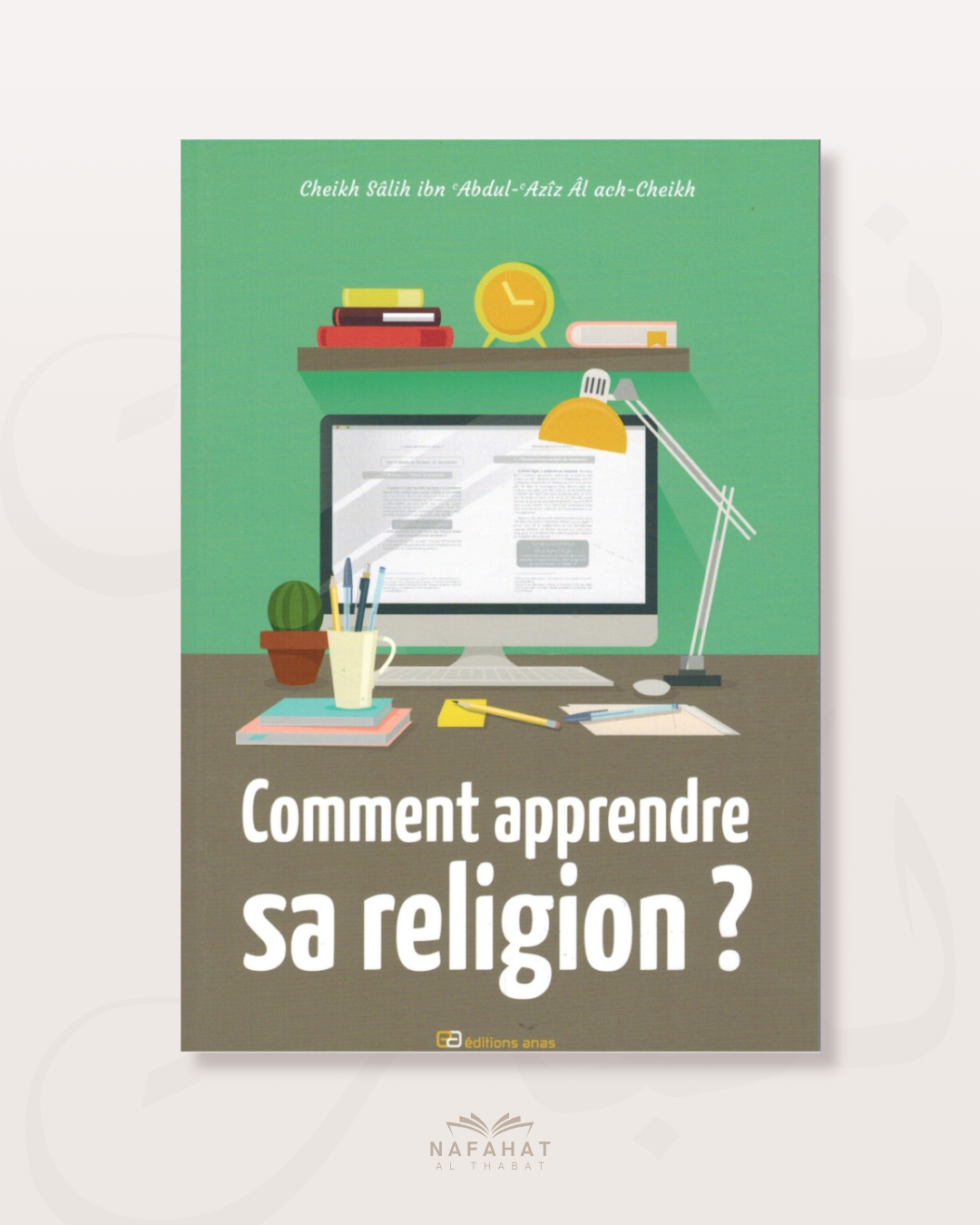 Comment apprendre sa religion - Shaykh Salîh Ash Shaykh