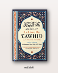 Kitab at Tawhîd de Shaykh Ibn 'Abdelwahhab - كتاب التوحيد