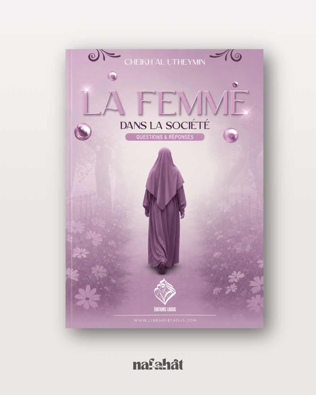 La femme dans la société – Questions / Réponses par Shaykh Al ‘Uthaymin