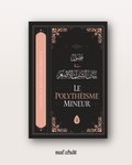 Le polythéisme mineur - Par le Shaykh ‘Abd Al 'Azîz ibn 'Abd Allah Ar Râjihî
