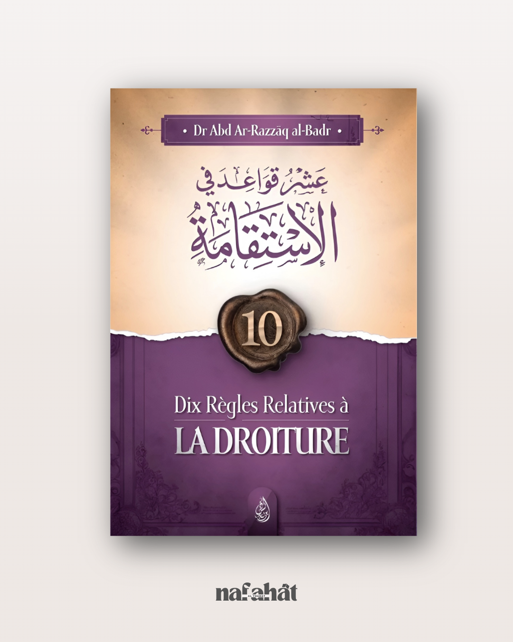 10 Règles Relatives à la Droiture - Shaykh Al Badr