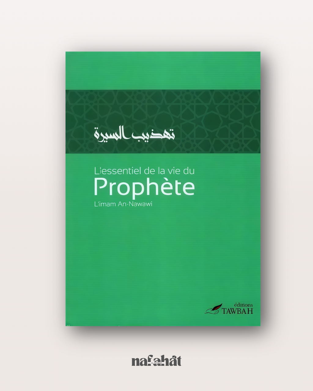 L'Essentiel de la vie du Prophète - l'Imam An Nawawi